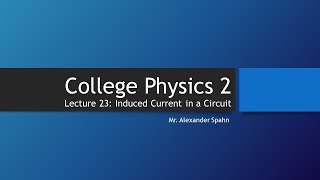 College Physics 2: Lecture 23 - Induced Current in a Circuit