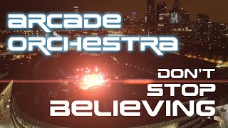 Don't Stop Believing - 2024 Arcade Orchestra Teaser