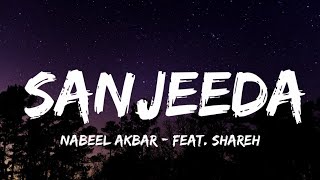 Nabeel Akbar - Sanjeeda (Lyrics - Lyrical Video) | Feat. Shareh