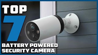 Top 7 Best Battery Powered Security Cameras in 2024 | Reviews, Prices & Where to Buy