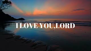 I love you Lord - piano worship instrumental