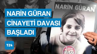 Narin Güran cinayeti davası başladı | Zanlılar ilk kez hakim karşısında