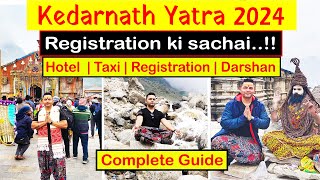 Kedarnath Yatra 2024 | Registration ki Sachai | Complete Guide