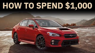 How To Spend $1,000 In Mods On A Subaru WRX or STI