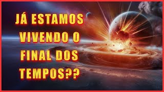 Profecias Reveladas: Estamos no Final dos Tempos