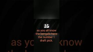 Why I think the Bengals should trade the 1st Overall Pick!