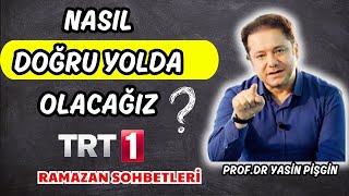 Nasıl Doğru Yolda Olacağız - Trt 1 - Yasin Pişgin