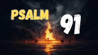 Psalm 91 | The Most Powerful Prayer in The Bible