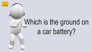 Which Is The Ground On A Car Battery?