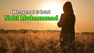 MENGENAL 13 ISTRI NABI MUHAMMAD SAW