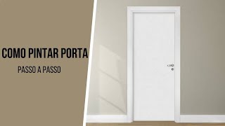 COMO PINTAR PORTA - Passo a passo