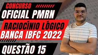 Questão 15 | Concurso Oficial PM-RN 2022 | Banca IBFC (Análise Combinatória)