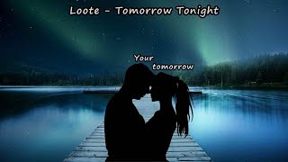 [가사 번역] 너와의 내일을 그릴 수 있게 해 줘. | Loote - Tomorrow Tonight