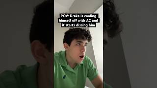 POV: Drake is cooling himself off with AC when it starts dissing him 💀😂 #funny #drake