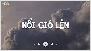 Nổi Gió Lên lofi - Mặc kệ Thôi Mình Yêu Một Ai Là Mong Gần Bên Lofi - Nhạc Lofi Chill Nhẹ Nhàng 2024