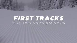 First Tracks with our Snowboard Pros