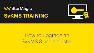 How to upgrade an SvKMS 3-node cluster