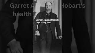 Garret Augustus Hobart, health decline