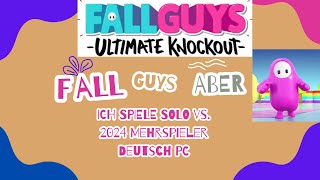 Fall Guys ABER ICH SPIELE SOLO vs. 2024 Mehrspieler Deutsch PC