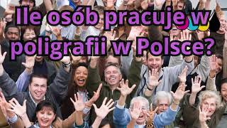 Dane - Ile osób pracuje w poligrafii w Polsce