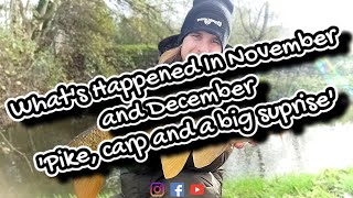 What's Happened In November and December 'Pike, carp and a big suprise'