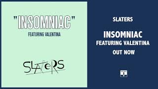 Slaters - Insomniac (feat. Valentina)