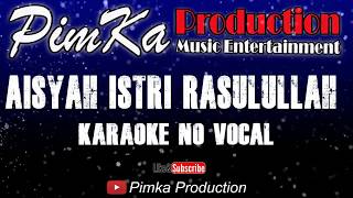 Aisyah Istri Rasulullah - Karaoke Tanpa Vocal | Version Pimka Production