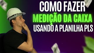 Como solicitar medição da caixa usando a planilha PLS (FINANCIAMENTO HABITACIONAL CAIXA)