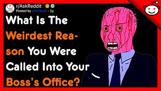 Weirdest Reason You Were Called Into Your Boss's Office? - r/AskReddit Top Posts | Reddit Stories