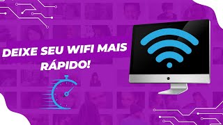 Como Deixar o Wifi mais RÁPIDO no PC/NOTEBOOK - (ATUALIZADO 2023)