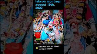 Iskcon montreal august 19th, 2022