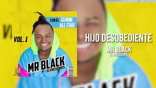 Hijo Desobediente - Mr Black El Presidente