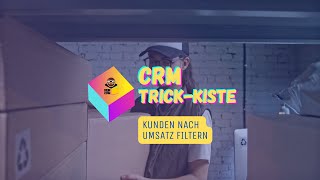 Kunden Mailings anhand von Umsatz Segmenten im CRM Filtern