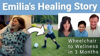 Emilia's Healing Story, Age 10, from a wheel chair to wellness in 3 months - CRPS