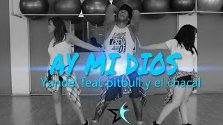 Ay mi dios - Yandel feat pitbull y el chacal (Coreografia Sandunga)