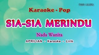 Sia sia Merindu (Karaoke) NADA WANITA - Aprlian - Pop Melayu