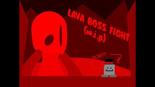 W.I.P LAVA BOSS FIGHT