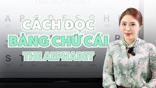 CÁCH ĐỌC BẢNG CHỮ CÁI TIẾNG ANH (The Alphabet) | Miss Lan