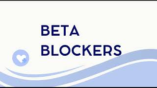 What are Beta Blockers?