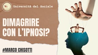 Dimagrire con l'Ipnosi? | Ipnosi Costruttivista | dott. Marco Chisotti