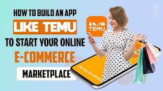 How To Build An App Like Temu To Start Your Online E-Commerce Marketplace? RichestSoft