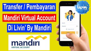 cara transfer mandiri virtual account via livin by mandiri