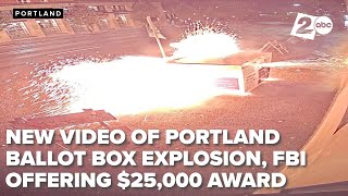 NEW VIDEO: Ballot box explodes in Vancouver. FBI offering $25K for suspect information