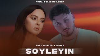 Ebru Gündeş X Blok3 - Söyleyin Bidaha Anmasın ( Prod. Melih Kızılboğa )