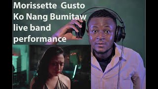 Morissette  Gusto Ko Nang Bumitaw live band performance  REACTION