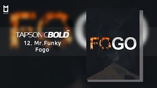 [Official] Fogo - Mr.Funky | TAPSONIC BOLD New song