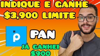 BANCO PAN INDIQUE E GANHE - CONVITE AMIGOS PARA O BANCO PAN E GANHE ATÉ R$3,900 DE LIMITE NO CARTÃO