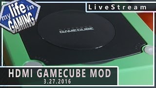 HDMI GameCube Mod :: LIVE STREAM