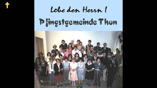 Lobpreis mit dem Thunerchor : Lobe den Herrn