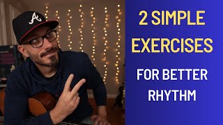 2 Easy exercises for better rhythm on guitar